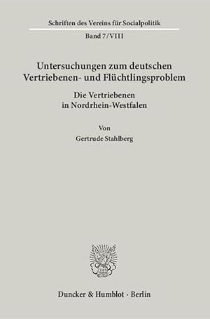 Bild des Verkufers fr Untersuchungen zum deutschen Vertriebenen- und Flchtlingsproblem : Zweite Abteilung: Einzeldarstellungen. VIII: Stahlberg, Gertrude: Die Vertriebenen in Nordrhein-Westfalen zum Verkauf von AHA-BUCH GmbH