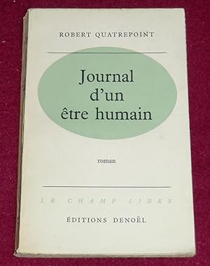 Imagen del vendedor de JOURNAL D'UN TRE HUMAIN - Roman a la venta por LE BOUQUINISTE