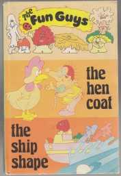 The Fun Guys Stories The Hen Coat, The Ship Shape