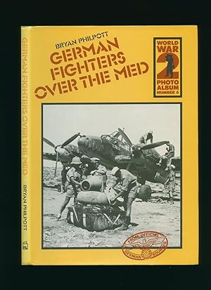 Seller image for German Fighters Over the Med; A Selection of German Wartime Photographs from the Bundesarchiv, Koblenz. World War 2 Photo Album Series Number 6 for sale by Little Stour Books PBFA Member
