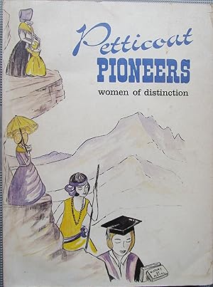 Petticoat Pioneers: Women of Distinction