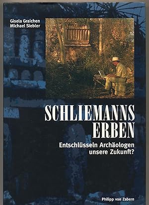 Imagen del vendedor de Schliemanns Erben. Entschlsseln Archologen unsere Zukunft? a la venta por Augusta-Antiquariat GbR