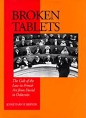 Seller image for Broken Tablets: the Cult of the Law in French Art from David to Delacroix for sale by Mahler Books