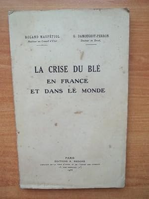 Imagen del vendedor de LA CRISE DU BLE EN France ET DANS LE MONDE a la venta por KEMOLA