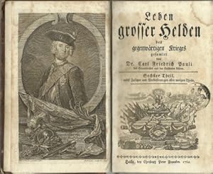 Bild des Verkufers fr Leben grosser Helden des gegenwrtigen Krieges Sechster (6.) Theil nebts Zustzen und Verbesserungen aller vorigen Theile (gesamlet v. Dr. Carl Friedrich Pauli) zum Verkauf von ANTIQUARIAT H. EPPLER