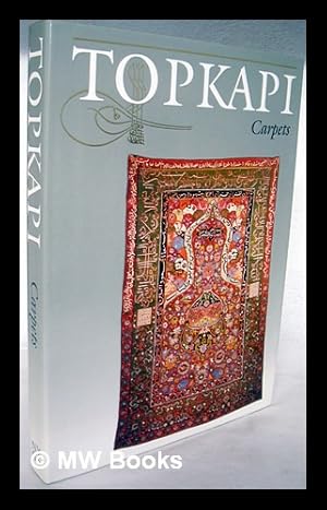 Seller image for The Topkapi Saray Museum : carpets / translated, expanded and edited by J.M. Rogers from the original Turkish by Hulye Tezcan for sale by MW Books Ltd.