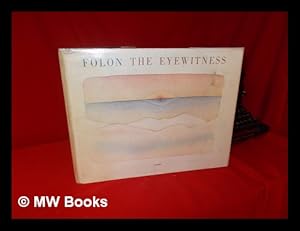 Seller image for The Eyewitness : 26 Watercolors and a Text by the Artist / Folon for sale by MW Books Ltd.