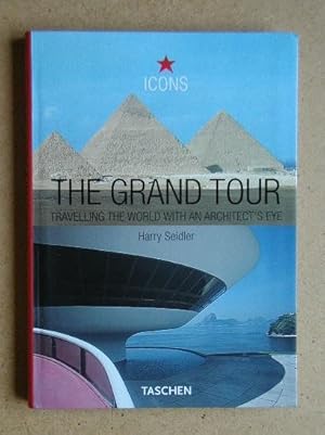 The Grand Tour. Travelling the World with an Architect's Eye.
