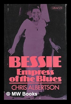 Image du vendeur pour Bessie Smith, Empress of the Blues / Commentary by Chris Albertson & Gunther Schuller mis en vente par MW Books