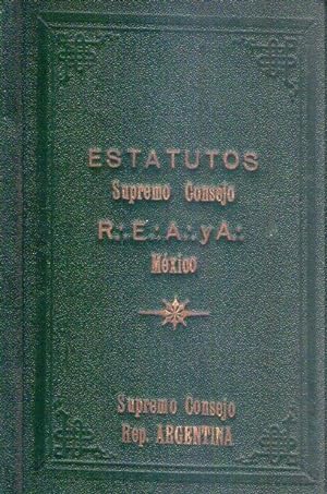 ESTATUTOS. Discutidos y aprobados por el Gran Consistorio. Primera Cámara Auxiliar del Supremo Co...