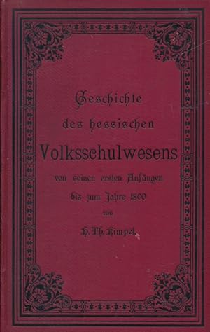 Seller image for Geschichte des hessischen Volksschulwesens von seinen ersten Anfngen bis zum Jahre 1800. for sale by Antiquariat Bernhardt