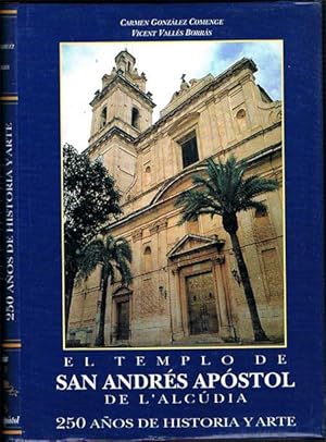 Seller image for EL TEMPLO DE SAN ANDRS APSTOL DE L'ALCDIA. 250 aos de historia y arte. for sale by Asilo del libro