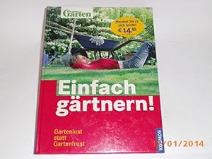 Bild des Verkufers fr Einfach grtnern: Gartenlust statt Gartenfrust. zum Verkauf von Der-Philo-soph