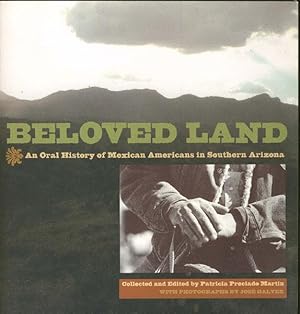 Immagine del venditore per BELOVED LAND. AN ORAL HISTORY OF MEXICAN AMERICANS IN SOUTHERN ARIZONA venduto da BUCKINGHAM BOOKS, ABAA, ILAB, IOBA