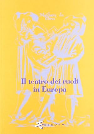 Bild des Verkufers fr Il Teatro dei Ruoli in Europa zum Verkauf von Libro Co. Italia Srl