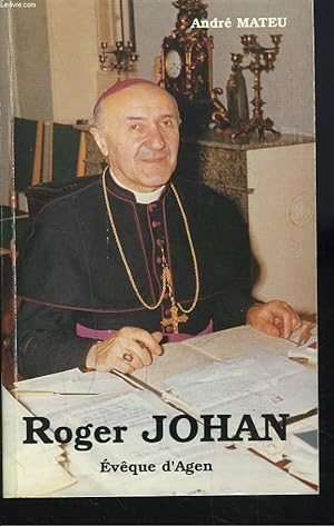 Seller image for ROGER JOHAN. EVQUE D'AGEN (1956-1976) for sale by Le-Livre
