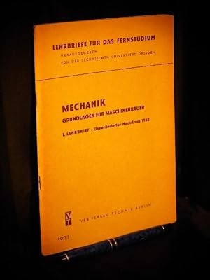 Mechanik - Grundlagen für Maschinenbauer - 1. Lehrbrief - aus der Reihe: Lehrbriefe für das Ferns...