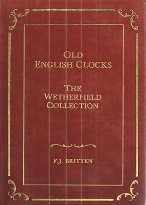 Old English Clocks The Wetherfield Collection