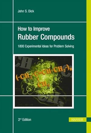 Immagine del venditore per How to Improve Rubber Compounds : 1800 Experimental Ideas for Problem Solving venduto da AHA-BUCH GmbH