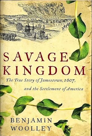 Seller image for Savage Kingdom: The True Story of Jamestown, 1607, and the Settlement of America for sale by BJ's Book Barn