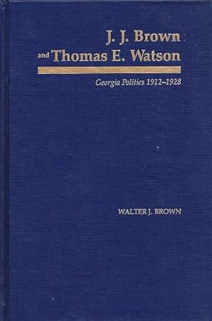 J. J. Brown and Thomas E. Watson: Georgia Politics, 1912-1928