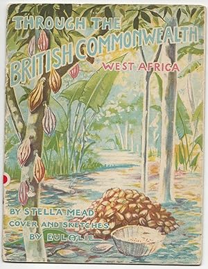 Bild des Verkufers fr Through the British Commonwealth - West Africa zum Verkauf von Peakirk Books, Heather Lawrence PBFA