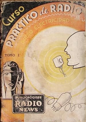 Seller image for CURSO PRACTICO DE RADIO, TOMO I- RADIO ELECTRICIDAD. ( 1938) for sale by Libreria anticuaria El Hierofante