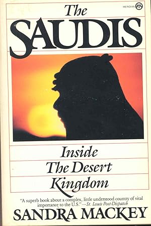 Imagen del vendedor de The Saudis : inside the desert kingdom. [The oil boom, 1974-1980 -- The coming of a foreigner -- The Magic Kingdom -- Managing the boom -- Servants of God -- Living with Islam -- Bedouin pride -- The shackles of sex -- Mysteries of the hareem -- Putting Saudis to work -- The royal tribe -- There was no tomorrow -- The twilight, 1980 and beyond -- The press : Pride and denial -- Jail : a clear and present danger -- Swords and missiles : the search for security -- The world creeps closer -- The new realities -- Castles of sand -- Stalled between seasons] a la venta por Joseph Valles - Books