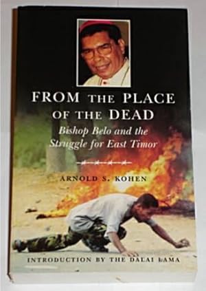 From the Place of the Dead : Bishop Belo and the Struggle for East Timor