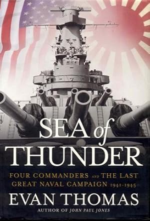 Sea of Thunder: Four Commanders and the Last Great Naval Campaign 1941-1945