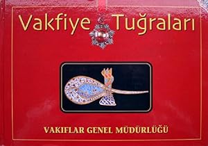 Bild des Verkufers fr The tughras of vaqfiyya [in Ottoman Empire] = [Osmanli Imparatorlugu'nda] Vakfiye tugralari. zum Verkauf von BOSPHORUS BOOKS