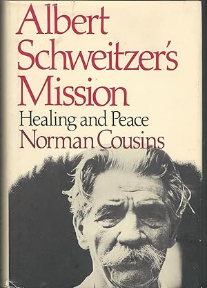 Bild des Verkufers fr Albert Schweitzer's Mission: Healing and Peace zum Verkauf von Dorley House Books, Inc.