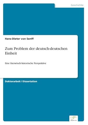 Seller image for Zum Problem der deutsch-deutschen Einheit : Eine literarisch-historische Perspektive for sale by AHA-BUCH GmbH