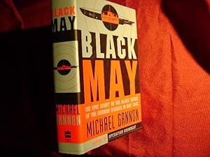 Seller image for Black May. The Epic Story of the Allies' Defeat of the German U-Boats in May, 1943. for sale by BookMine