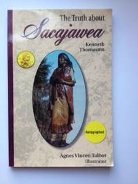 Immagine del venditore per The Truth About Sacajawea venduto da WellRead Books A.B.A.A.