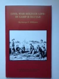 Seller image for Civil War Soldier Life: in Camp & Battle for sale by WellRead Books A.B.A.A.