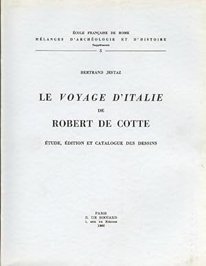 Imagen del vendedor de Le Voyage en Italie de Robert de Cotte. Etude, dition et catalogue des dessins. a la venta por FIRENZELIBRI SRL