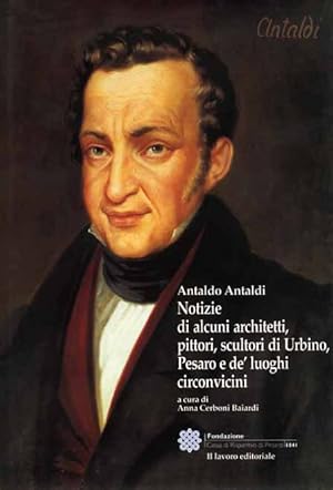 Immagine del venditore per Notizie di alcuni architetti, pittori, scultori di Urbino, Pesaro e de' luoghi circonvicini. venduto da FIRENZELIBRI SRL