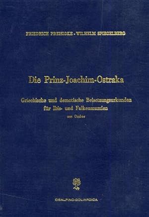 Seller image for Die Prinz Joachim Ostraka. Griechische und demotische Beisetzungsurkunden fur Ibis-und Falkenmumien aus Ombos. for sale by FIRENZELIBRI SRL