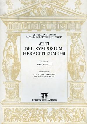 Seller image for Symposium Heracliteum 1981. Vol.II: La Fortuna di Eraclito nel pensiero moderno. for sale by FIRENZELIBRI SRL