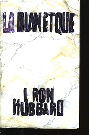 Image du vendeur pour LA DIANETIQUE. LA PUISSANCE DE LA PENSEE SUR LE CORPS. mis en vente par Le-Livre