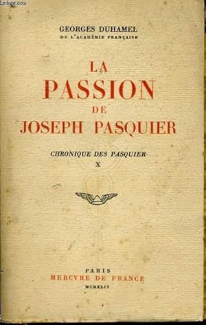 Bild des Verkufers fr LA PASSION DE JOSEPH PASQUIER, CHRONIQUE DES PASQUIER, 10 zum Verkauf von Le-Livre