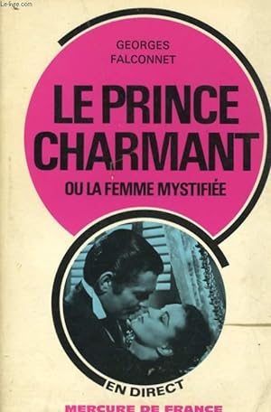 Immagine del venditore per LE PRINCE CHARMANT OU LA FEMME MYSTIFIEE venduto da Le-Livre