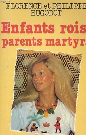 Image du vendeur pour ENFANTS ROIS, PARENTS MARTYRS mis en vente par Le-Livre