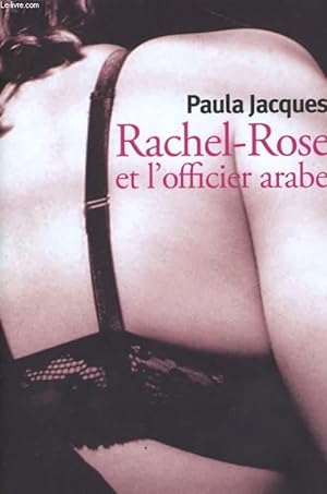 Image du vendeur pour RACHEL-ROSE ET L'OFFICIER ARABE mis en vente par Le-Livre
