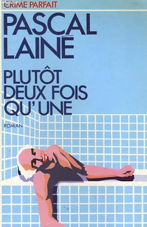 Bild des Verkufers fr PLUTOT DEUX FOIS QU'UNE zum Verkauf von Le-Livre