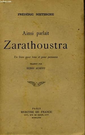 Seller image for AINSI PARLAIT ZARATHOUSTRA, UN LIVRE POUR TOUS ET POUR PERSONNE for sale by Le-Livre