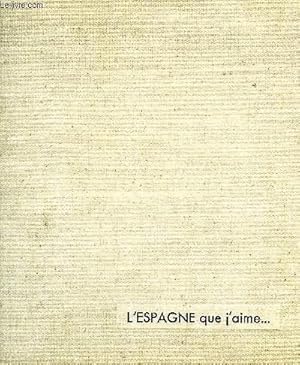 Seller image for L'ESPAGNE QUE J'AIME. for sale by Le-Livre