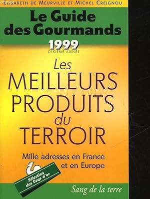 Bild des Verkufers fr LE GUIDE DES GOURMANDS - LES MEILLEURS PRODUITS DU TERROIR zum Verkauf von Le-Livre