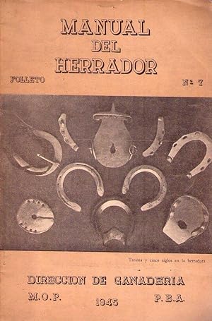 MANUAL DEL HERRADOR - Folleto No. 7 - Colaboró en la parte práctica el señor Luis Bordolani